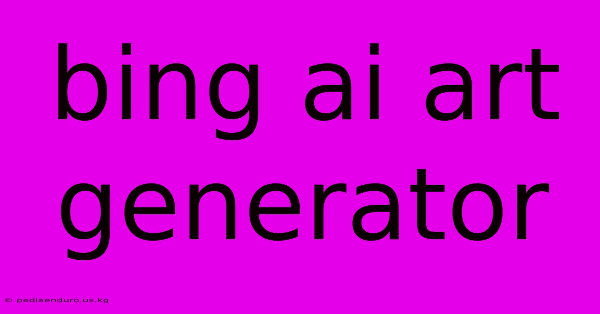 Bing Ai Art Generator