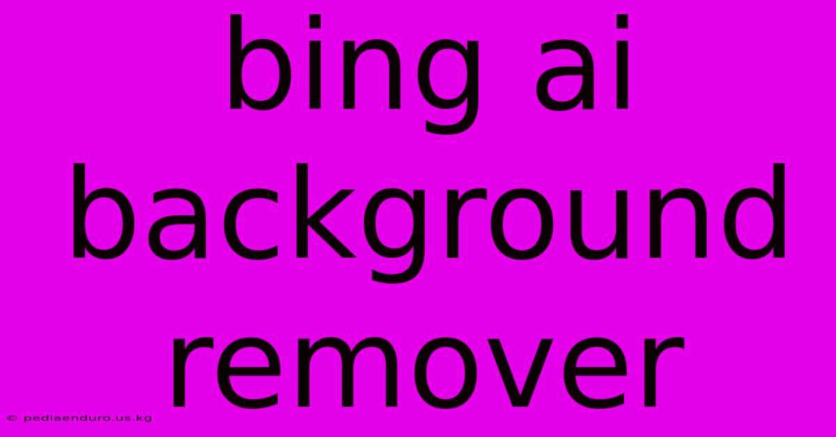 Bing Ai Background Remover