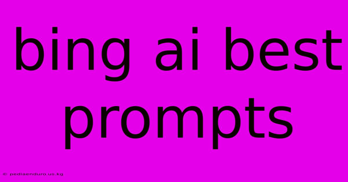 Bing Ai Best Prompts