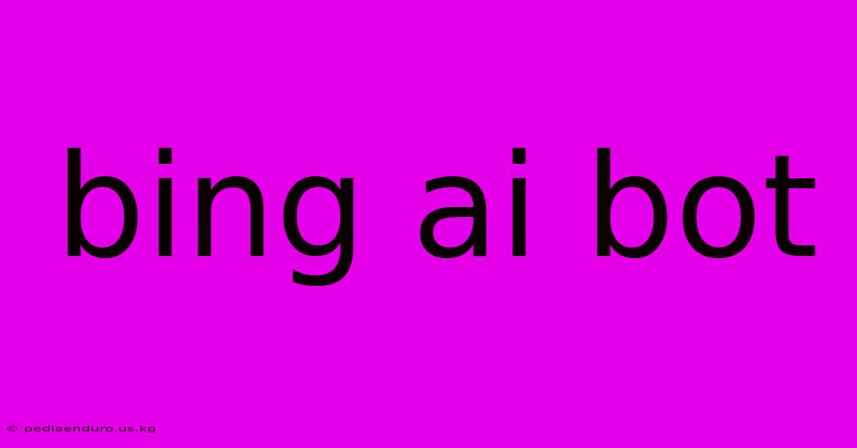 Bing Ai Bot