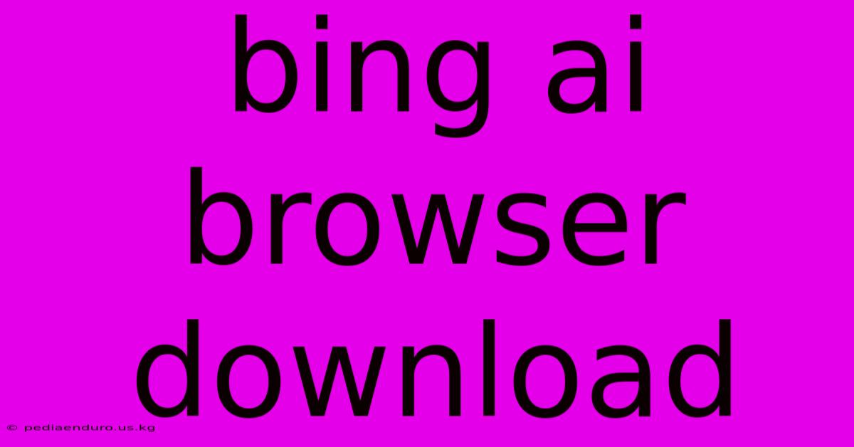 Bing Ai Browser Download