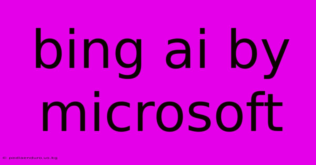 Bing Ai By Microsoft