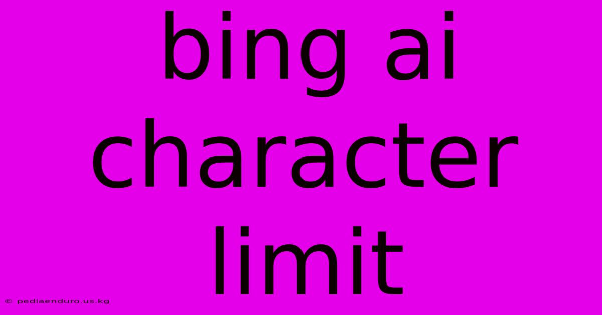 Bing Ai Character Limit