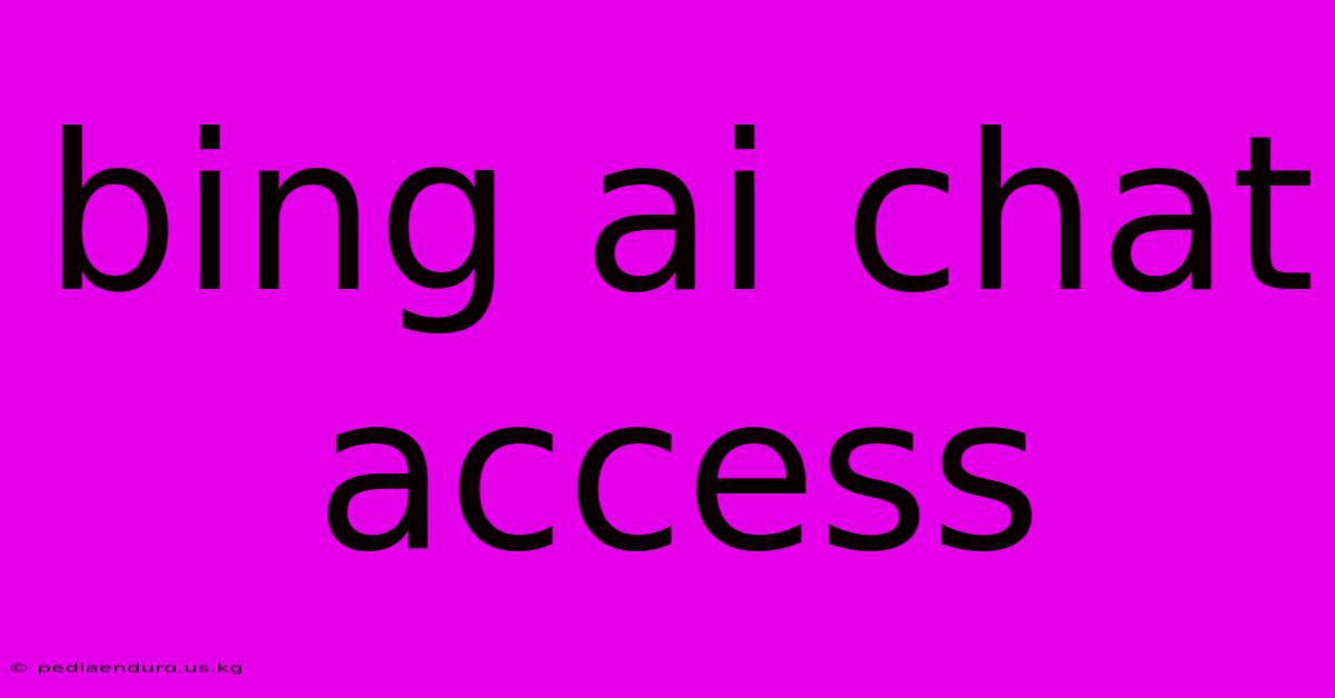 Bing Ai Chat Access