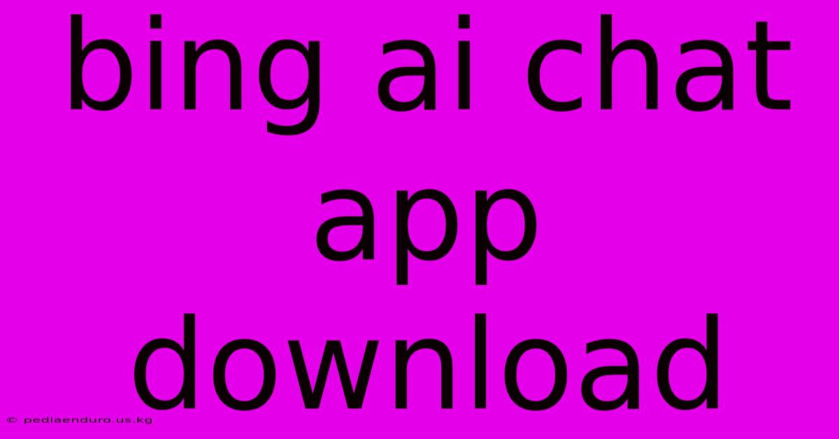 Bing Ai Chat App Download