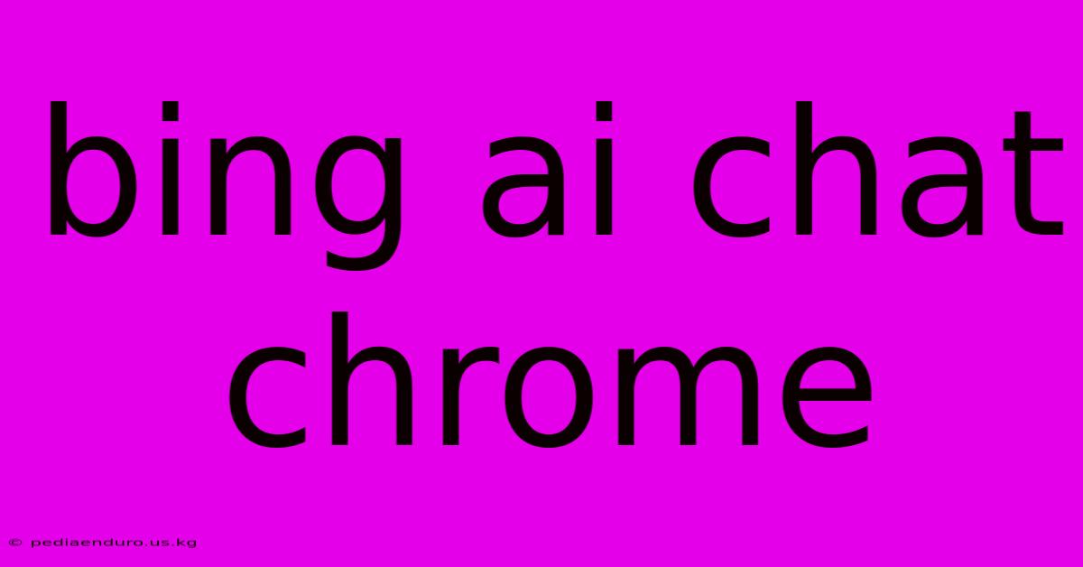 Bing Ai Chat Chrome