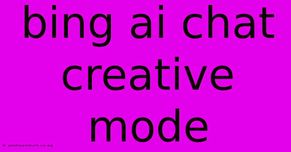 Bing Ai Chat Creative Mode