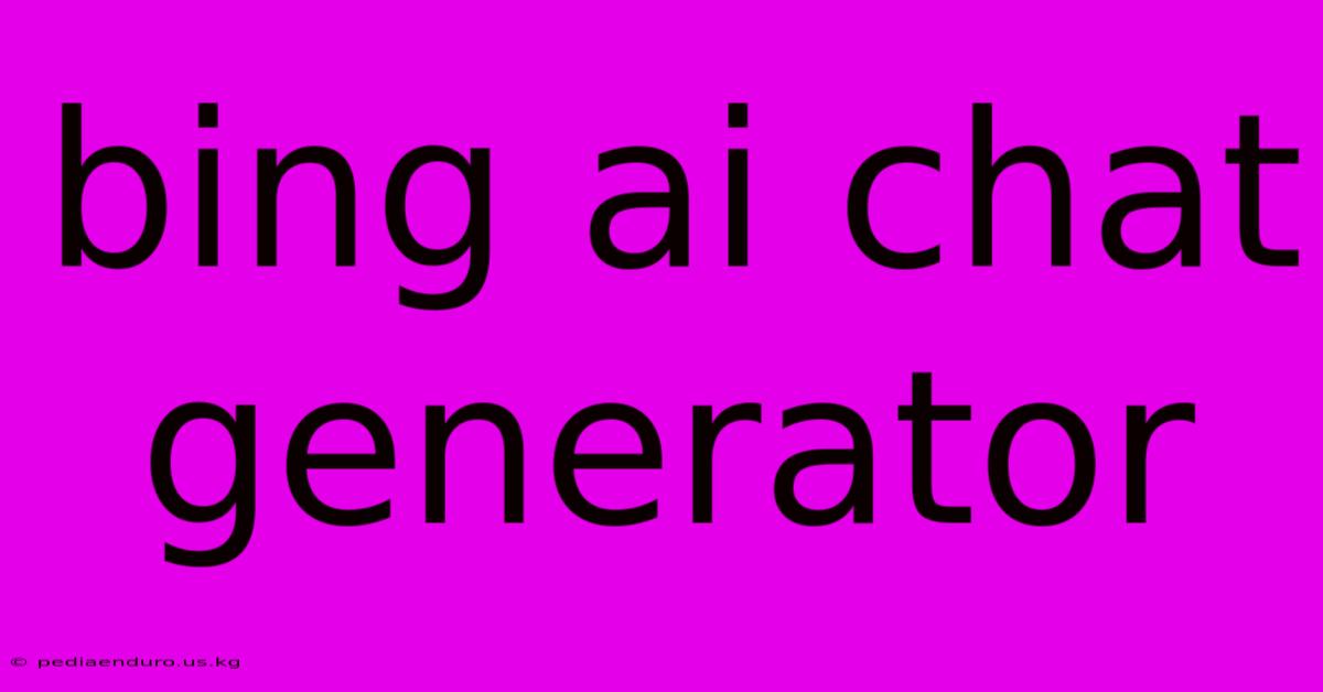 Bing Ai Chat Generator