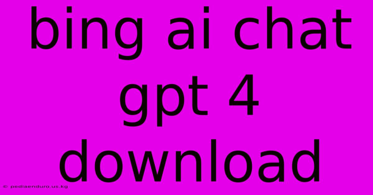 Bing Ai Chat Gpt 4 Download