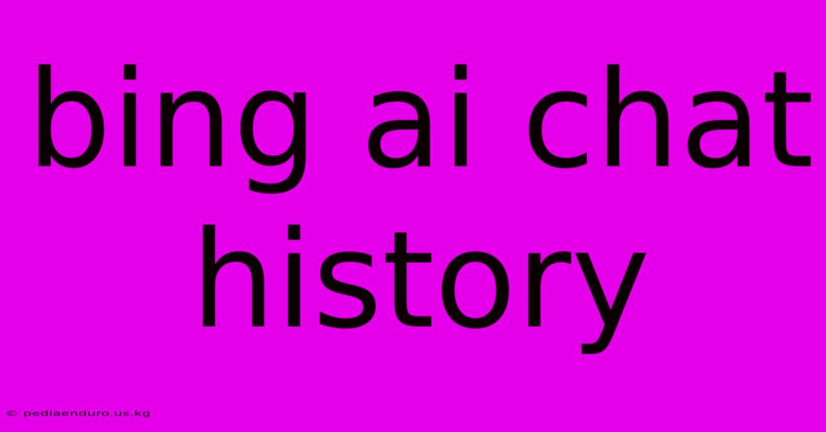 Bing Ai Chat History