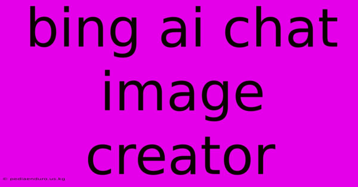 Bing Ai Chat Image Creator