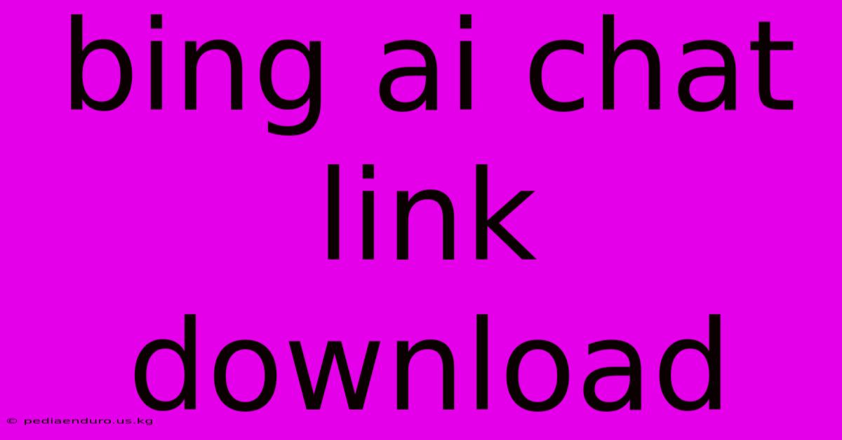 Bing Ai Chat Link Download