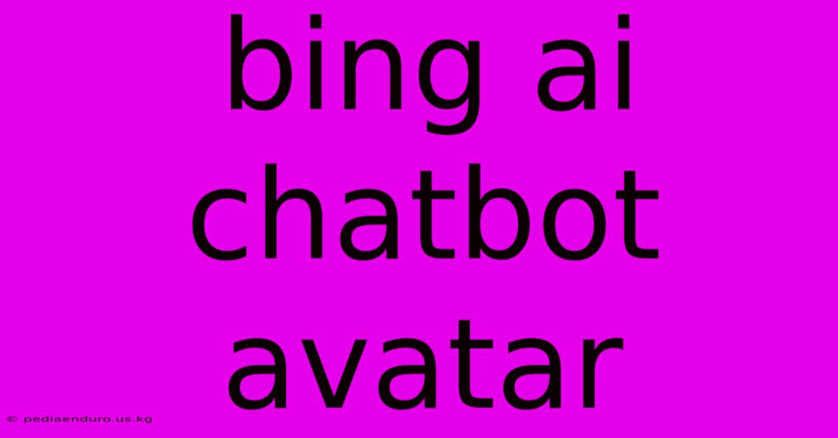 Bing Ai Chatbot Avatar