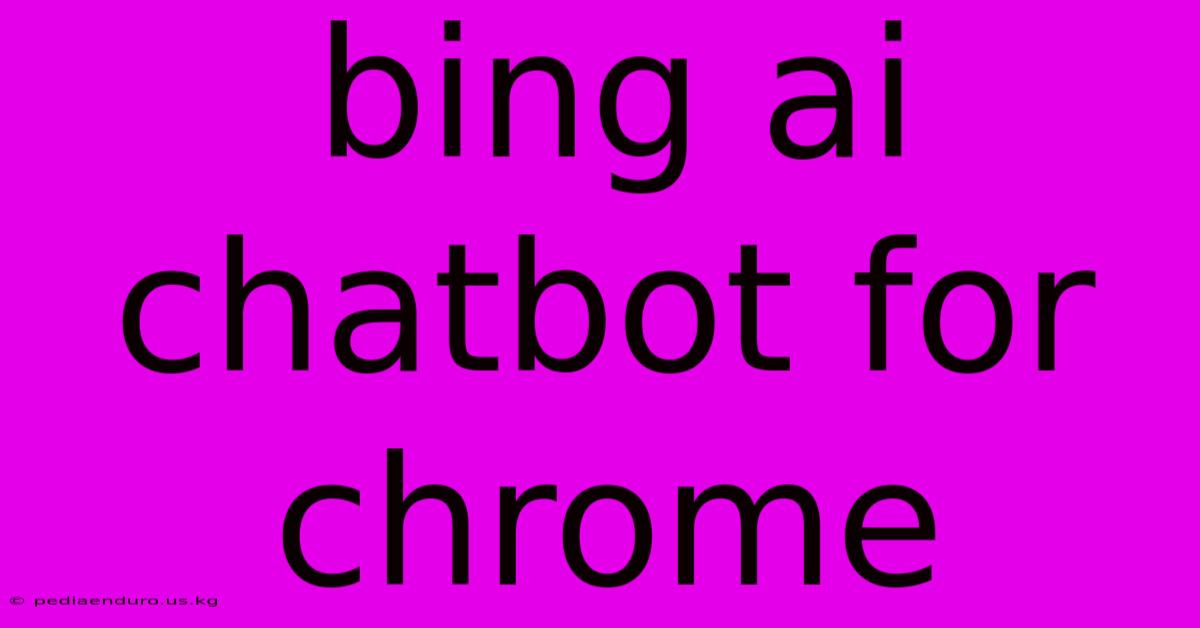 Bing Ai Chatbot For Chrome