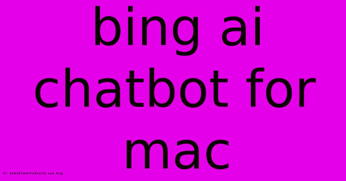 Bing Ai Chatbot For Mac