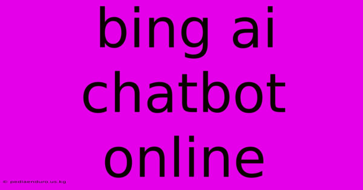 Bing Ai Chatbot Online