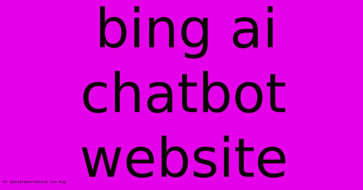 Bing Ai Chatbot Website