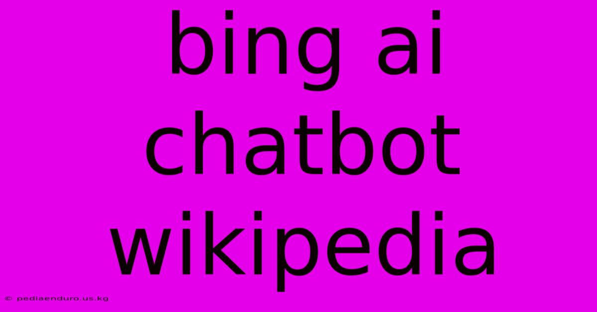 Bing Ai Chatbot Wikipedia