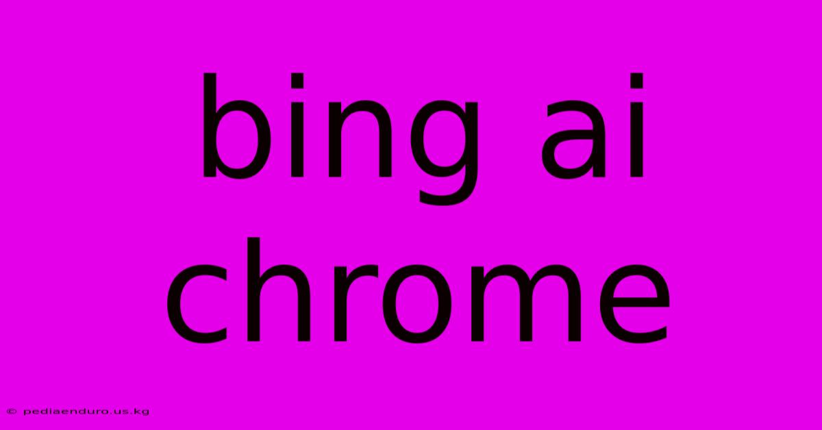 Bing Ai Chrome