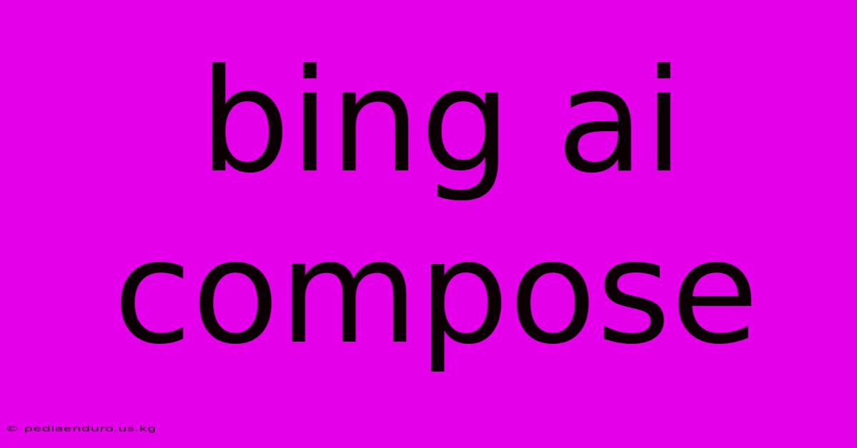 Bing Ai Compose