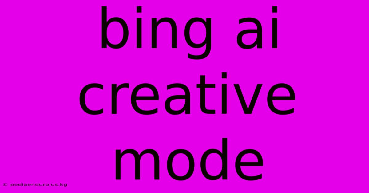 Bing Ai Creative Mode