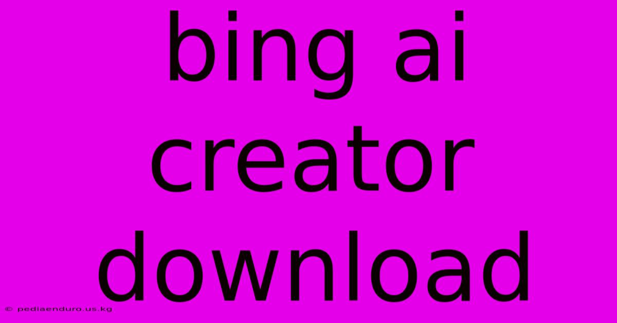 Bing Ai Creator Download