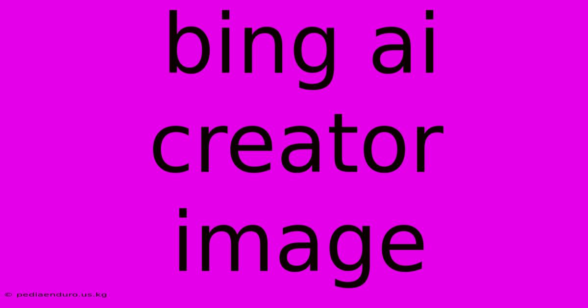 Bing Ai Creator Image