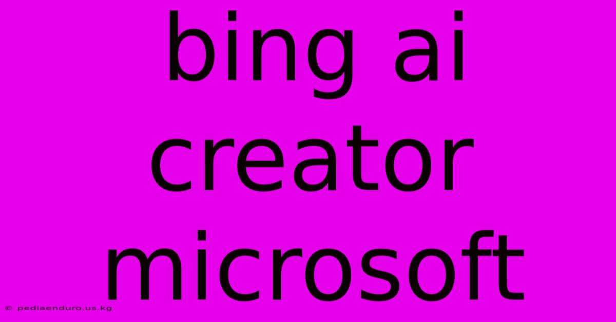 Bing Ai Creator Microsoft