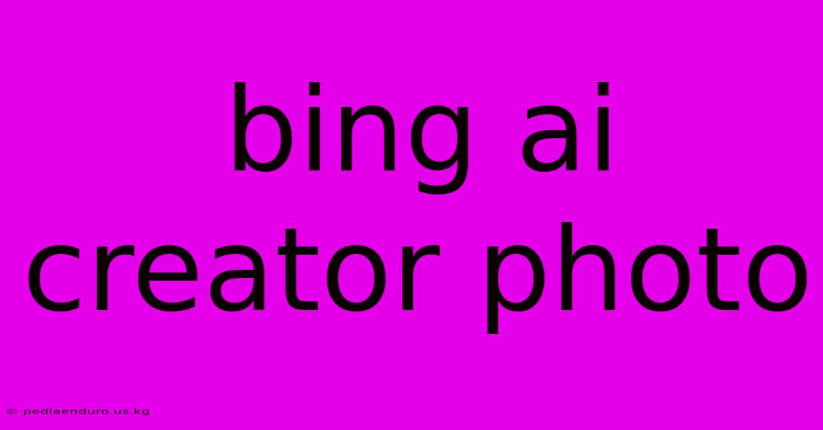 Bing Ai Creator Photo