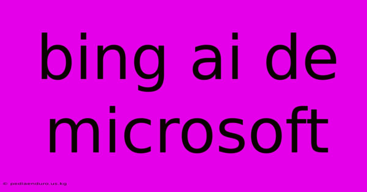 Bing Ai De Microsoft