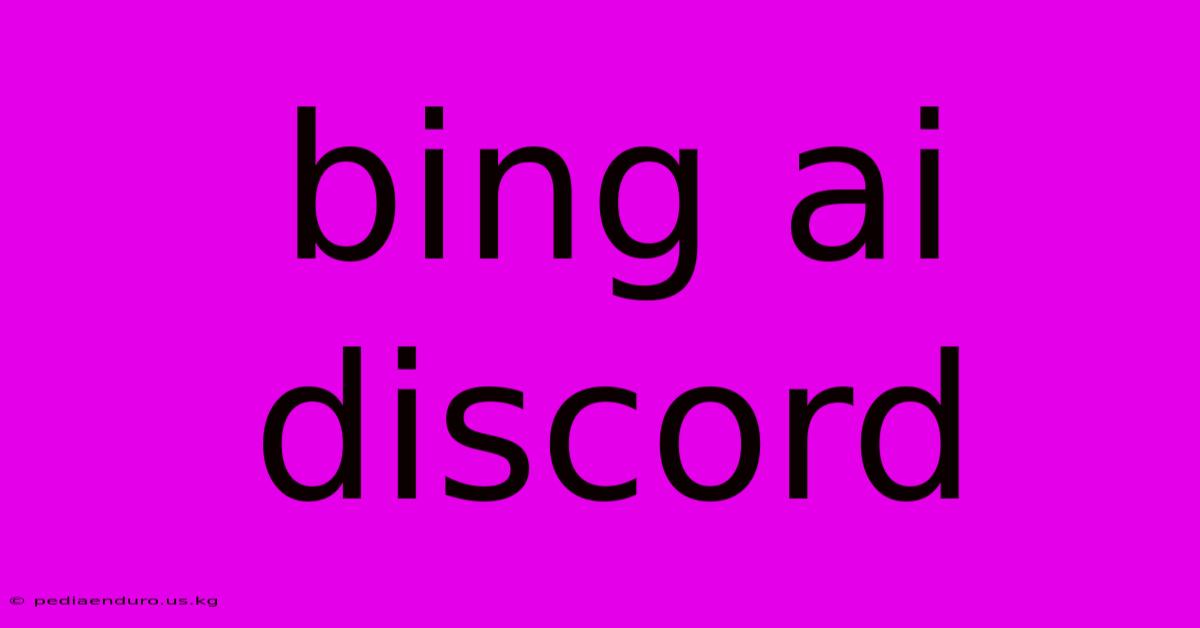 Bing Ai Discord