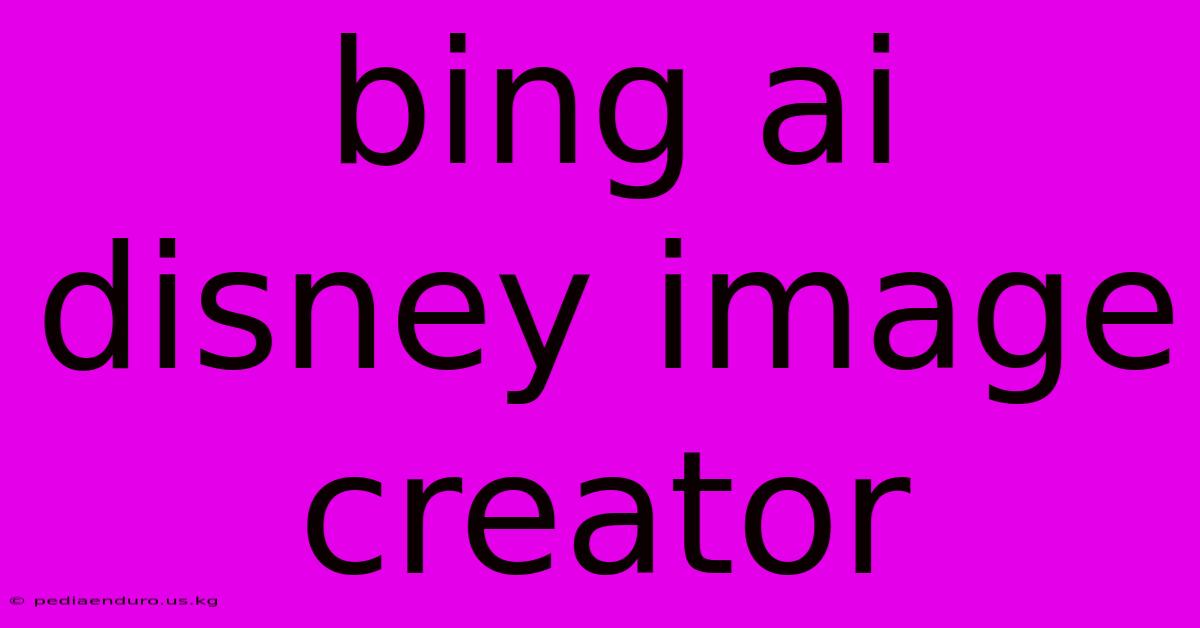 Bing Ai Disney Image Creator