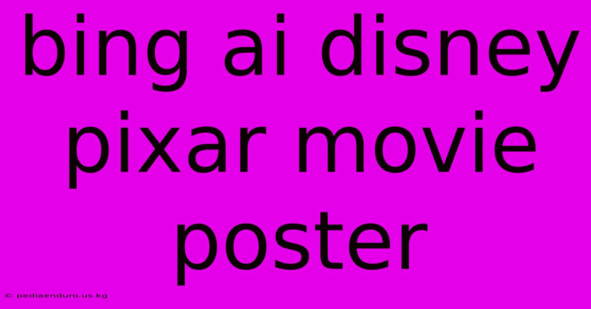 Bing Ai Disney Pixar Movie Poster