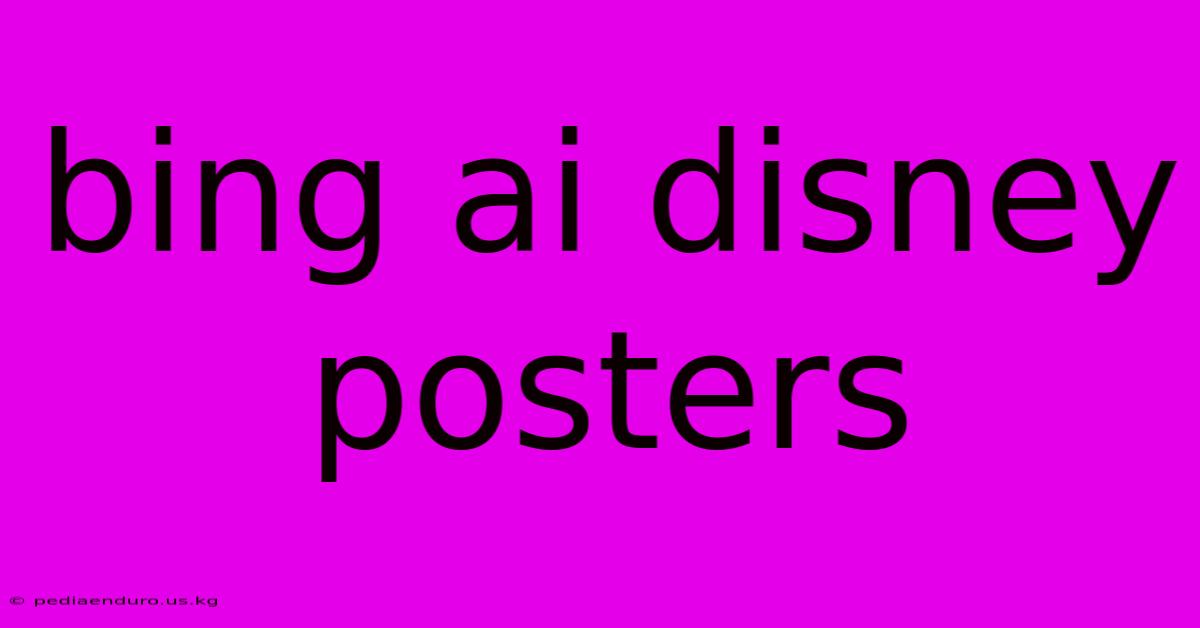 Bing Ai Disney Posters