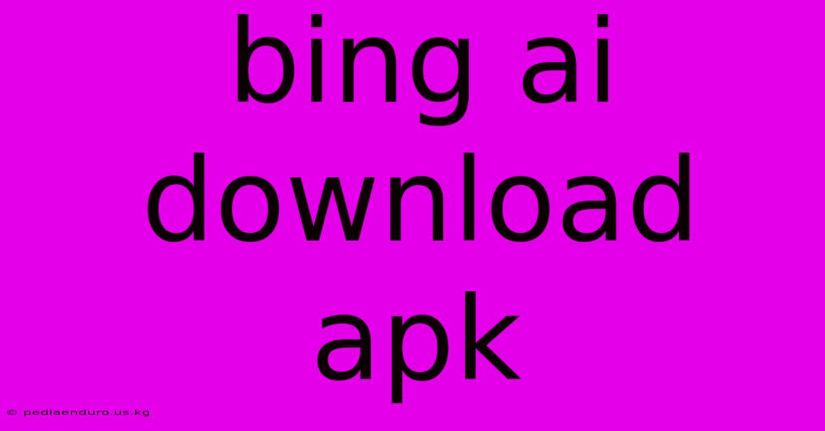 Bing Ai Download Apk