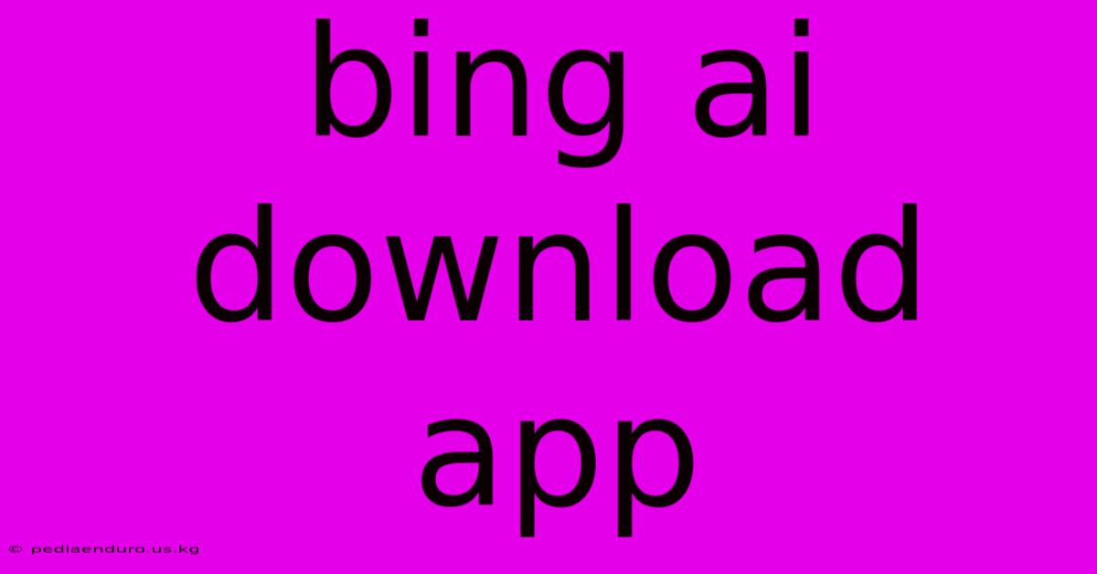 Bing Ai Download App