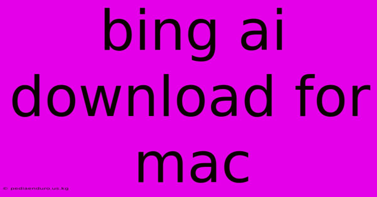 Bing Ai Download For Mac