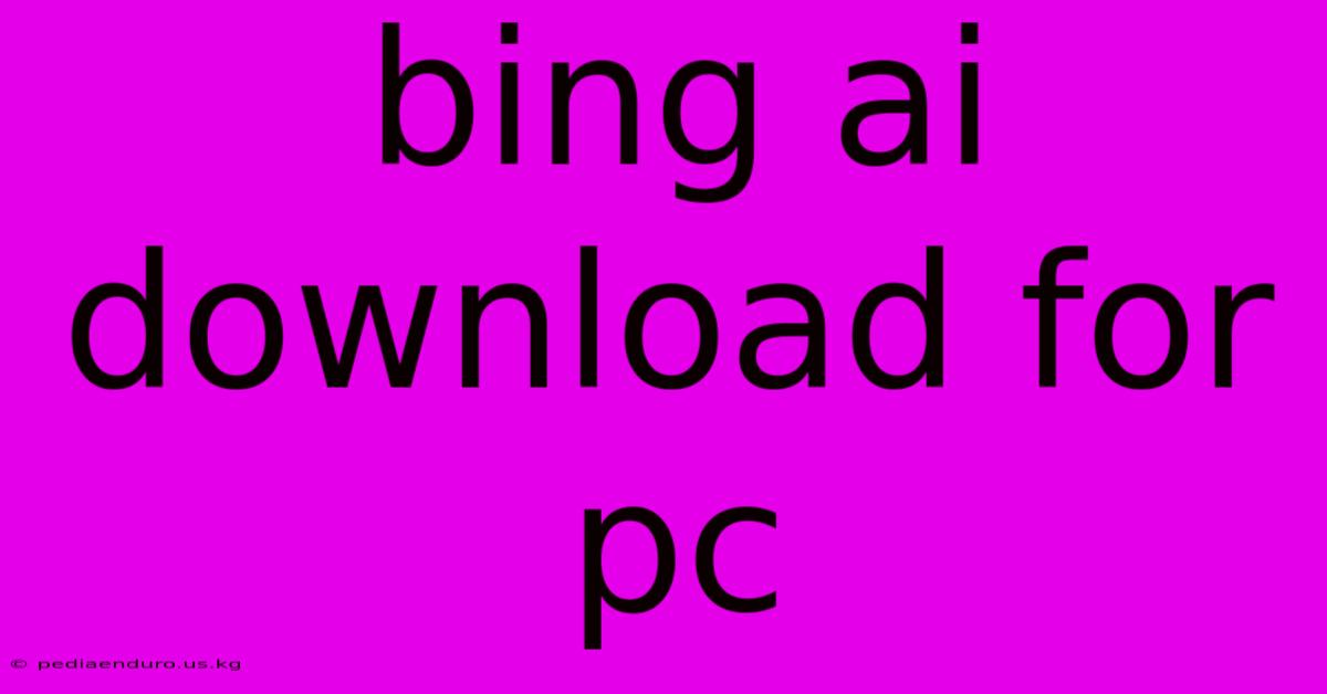 Bing Ai Download For Pc