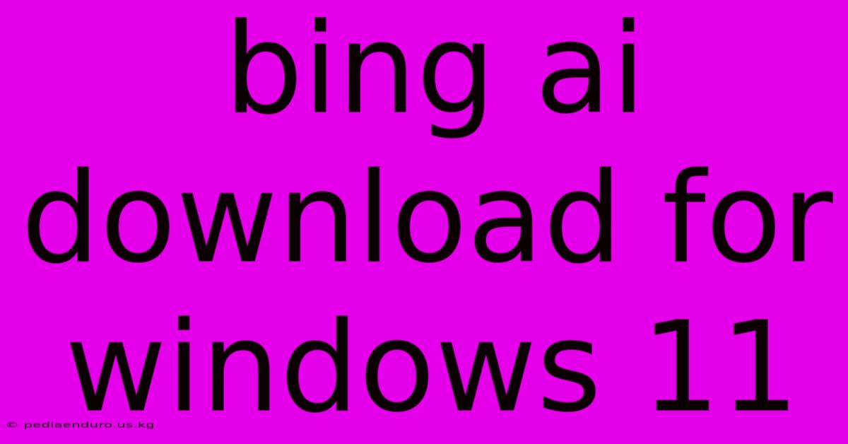 Bing Ai Download For Windows 11