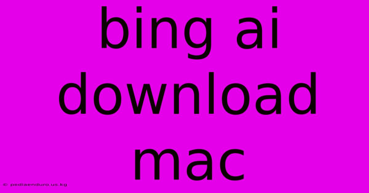 Bing Ai Download Mac