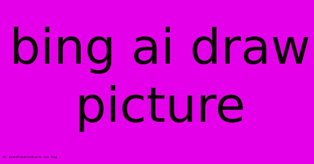 Bing Ai Draw Picture