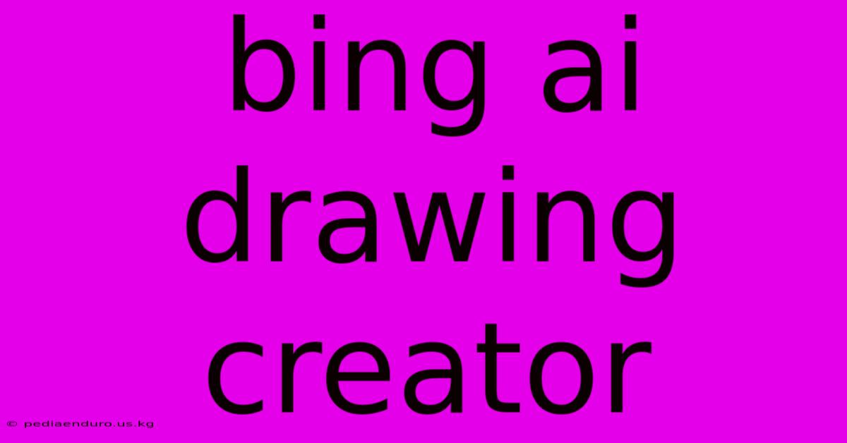 Bing Ai Drawing Creator