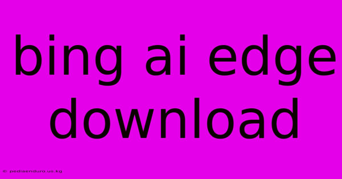 Bing Ai Edge Download