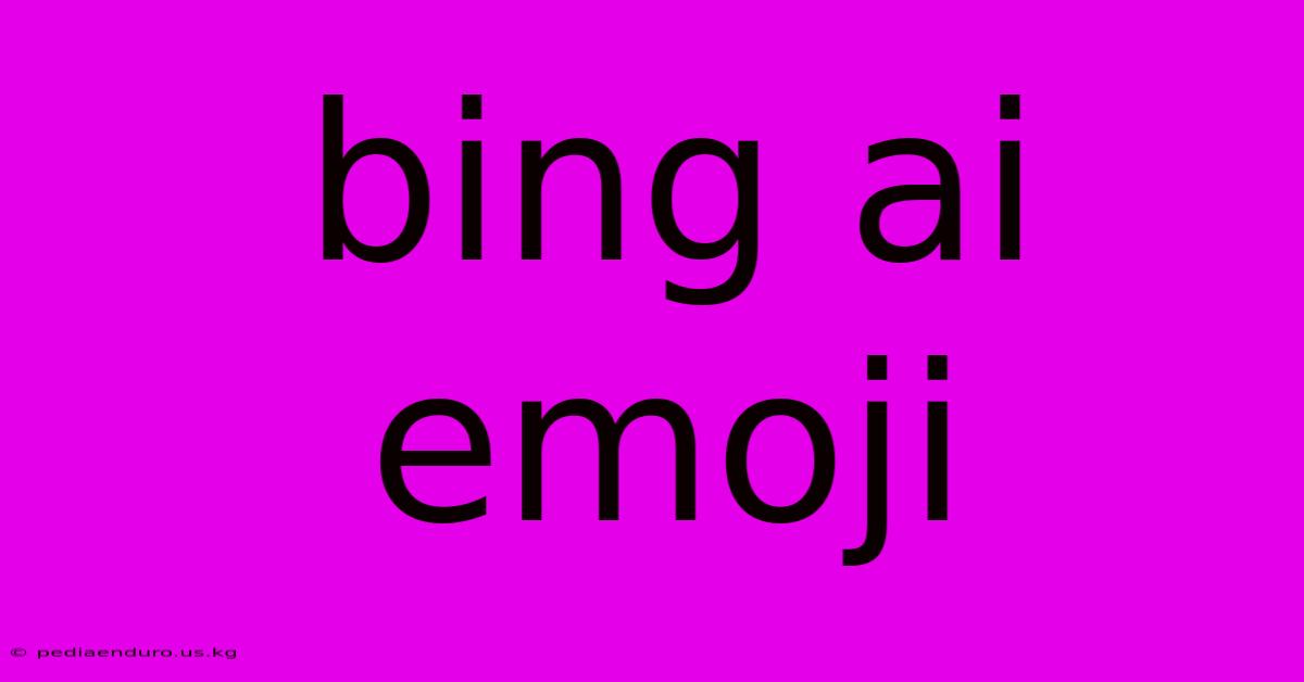 Bing Ai Emoji