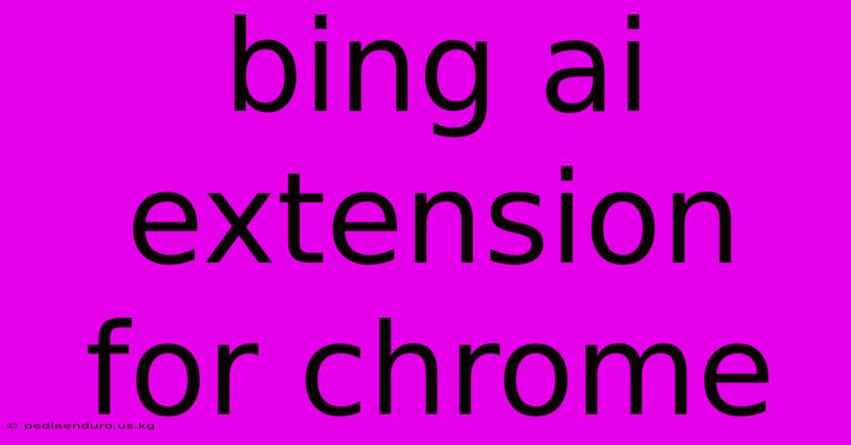 Bing Ai Extension For Chrome