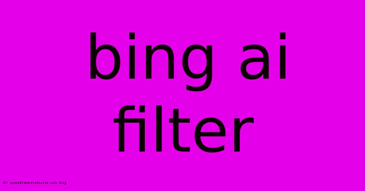 Bing Ai Filter