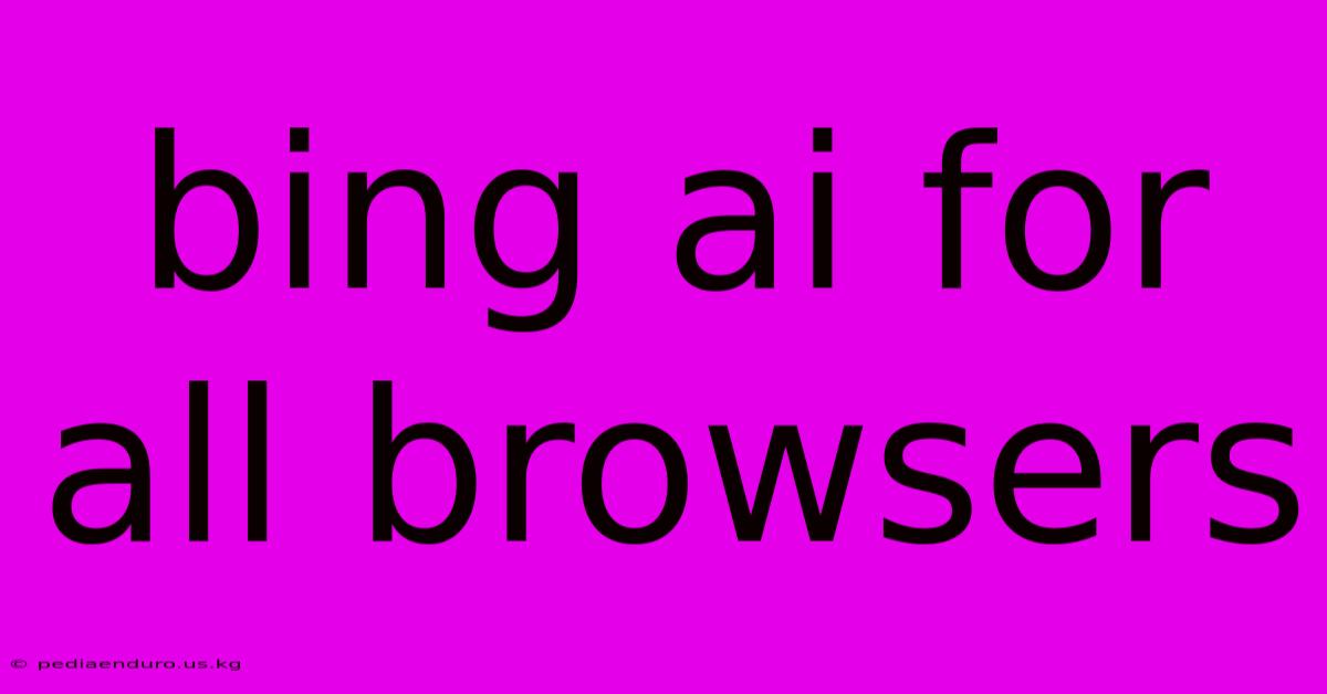 Bing Ai For All Browsers