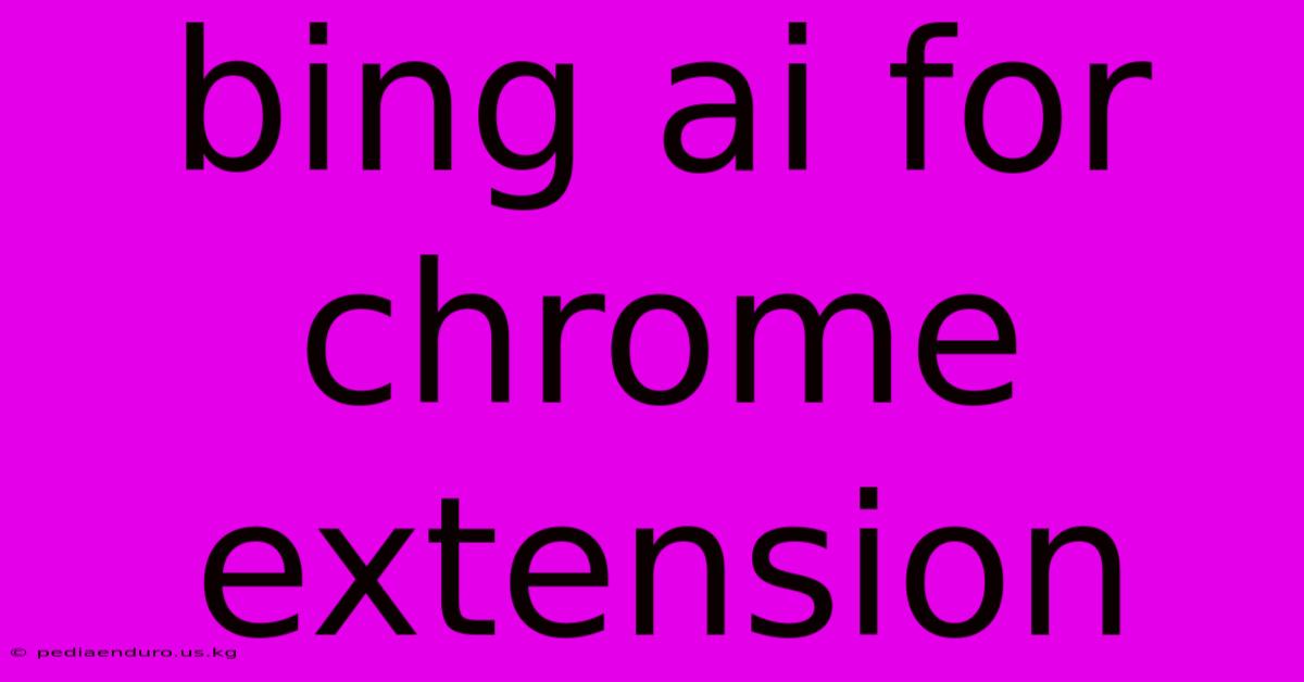 Bing Ai For Chrome Extension