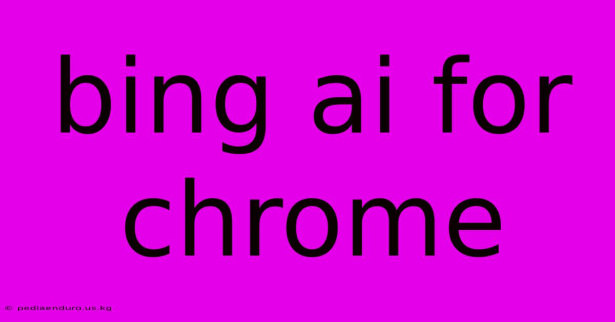 Bing Ai For Chrome