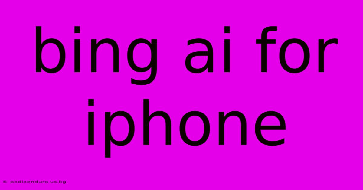 Bing Ai For Iphone